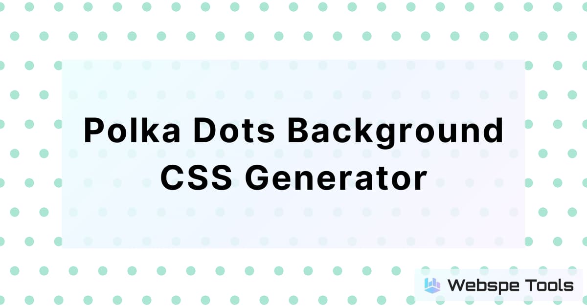 Polka Dots Background CSS Generator - Easy to Copy & Paste